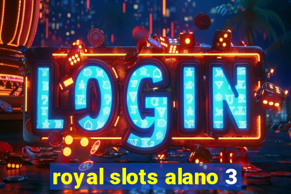 royal slots alano 3